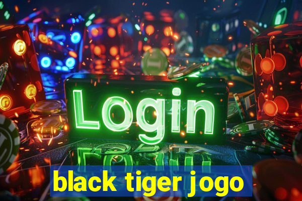 black tiger jogo
